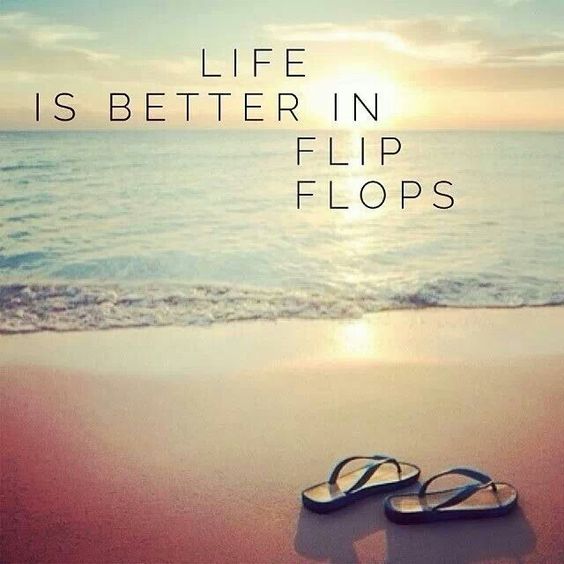 Life is Better in Flip Flops