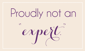 Proudly Not an Expert